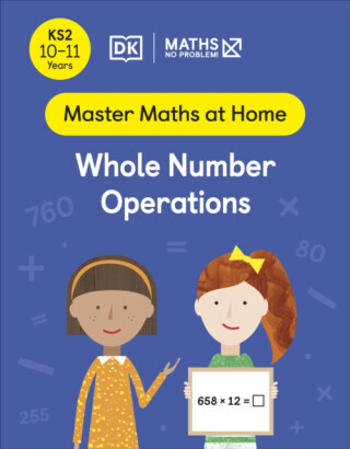 Maths â€” No Problem! Whole Number Operations, Ages 10-11 (Key Stage 2) - Maths â€” No Problem!