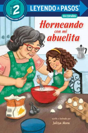 Horneando con mi abuelita (Baking with Mi Abuelita Spanish Edition) - Julissa Mora