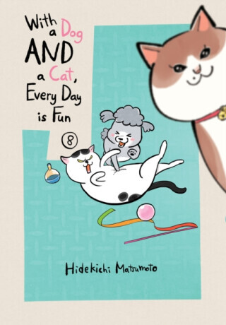 With a Dog AND a Cat, Every Day is Fun, Volume 8 - Hidekichi Matsumoto