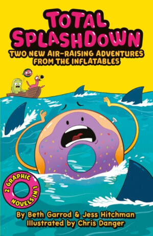 Total Splash Down: Two Splash-tastic Inflatables Adventures - Beth Garrodová, Jess Hitchman