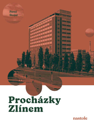 Procházky Zlínem - Pavel Stojar - e-kniha