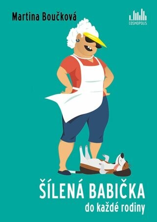 Šílená babička do každé rodiny - Martina Boučková - e-kniha