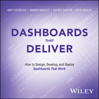 Dashboards That Deliver - Amanda Makulec, Steve Wexler, Jeffrey Shaffer, Andy Cotgreave