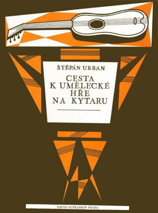 Cesta k umělecké hře na kytaru - Štěpán Urban