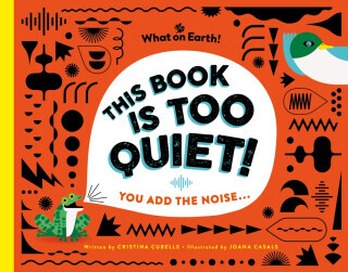 This Book is Too Quiet! - Cristina Cubells