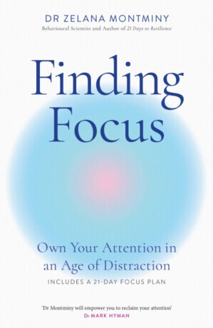 Finding Focus - Dr Zelana Montminy