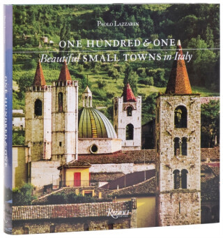 One Hundred and One Beautiful Small Towns in Italy - Paolo Lazzarin