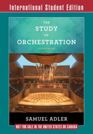 The Study of Orchestration - Samuel  Adler