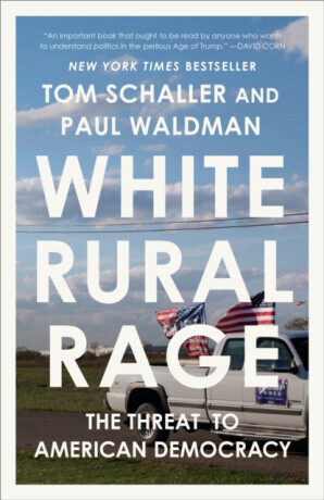 White Rural Rage - Paul Waldman, Tom Schaller