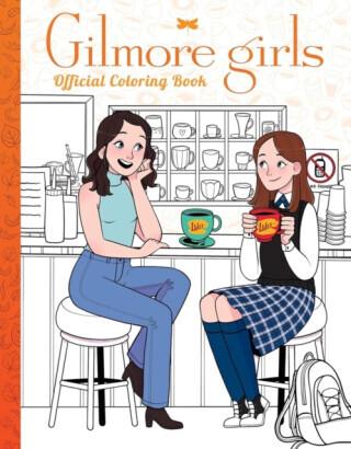 Gilmore Girls: The Official Coloring Book - Scholastic