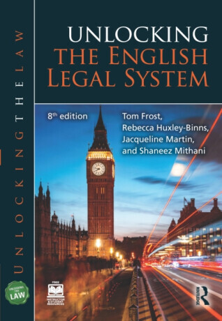 Unlocking the English Legal System - Martin Jacqueline, Tom  Frost, Shaneez Mithani, Rebecca  Huxley-Binns