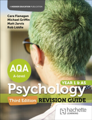 AQA Psychology for A Level: Year 1 and AS Revision Guide Third edition - Cara Flanagan, Rob Liddle, Matt Jarvis