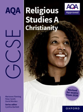 AQA GCSE Religious Studies A Christianity - David Worden, Peter Smith, Marianne Fleming