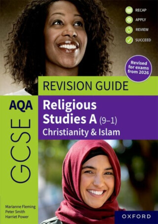 AQA GCSE Religious Studies A: AQA GCSE Religious Studies A (9-1): Christianity & Islam Revision Guide - Peter Smith, Marianne Fleming, Harriet Power