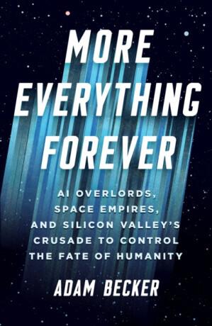 More Everything Forever - Adam Becker