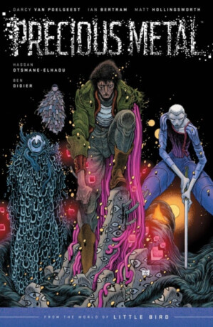 Precious Metal: From the World of Little Bird - Darcy Van Poelgeest