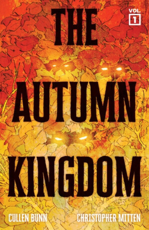 The Autumn Kingdom Vol. 1 - Cullen Bunn