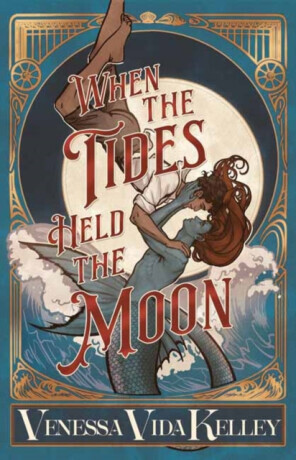When the Tides Held the Moon - Venessa Vida Kelley