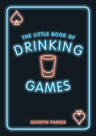 The Little Book of Drinking Games - Quentin Parker