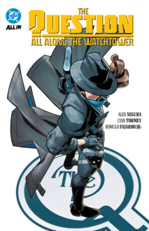 The Question: All Along the Watchtower - Alex Segura, Cian Tormey