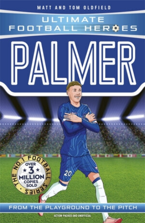 Ultimate Football Heroes: Palmer (Goal Machines) - Tom & Matt Oldfield, Ultimate Football Heroes