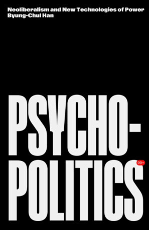 Psychopolitics - Han Byung-Chul
