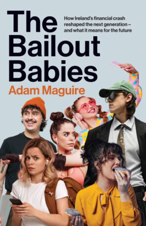 The Bailout Babies - Adam Maguire