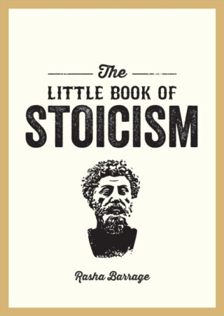 The Little Book of Stoicism - Rasha Barrage