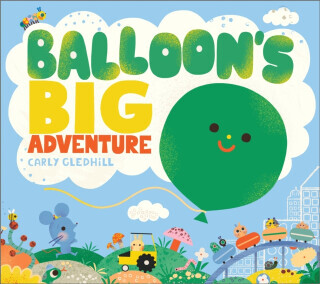 Balloon's Big Adventure - Gledhill Carly