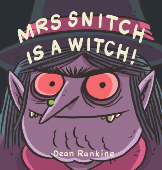 Mrs Snitch is a Witch - Dean Rankine
