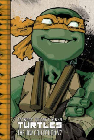 Teenage Mutant Ninja Turtles: The IDW Collection Volume 7 - Kevin Eastman, Waltz Tom