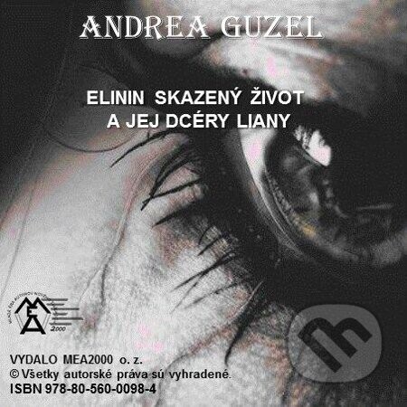 Elinin skazený život a jej dcéry Liany - Andrea Guzel