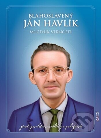 Blahoslavený Ján Havlík - Zaex