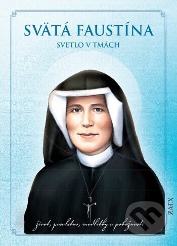 Svätá Faustína: Svetlo v tmách - Zaex