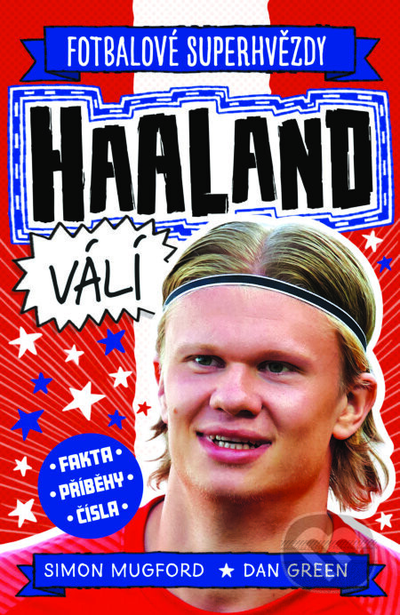 Haaland. Fotbalové superhvězdy - Dan Green a Simon Mugford
