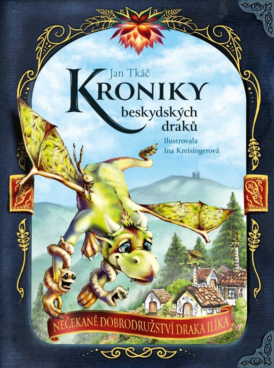 Kroniky beskydských draků - Nečekané dobrodružství draka Ilíka