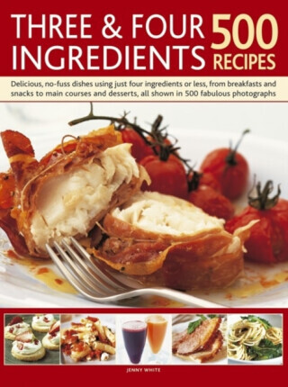 Three and Four Ingredients: 500 Recipes -  (White Jenny)(Paperback / softback)