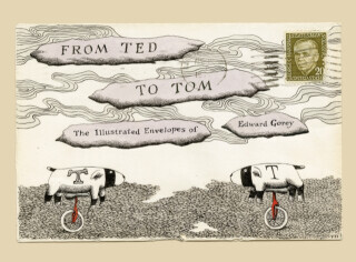 From Ted to Tom: The Illustrated Envelopes of Edward Gorey -  (Gorey Edward)(Pevná vazba)