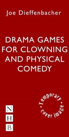 Drama Games for Clowning and Physical Comedy -  (Dieffenbacher Joe)(Paperback / softback)