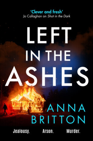 Left in the Ashes - Anna Britton