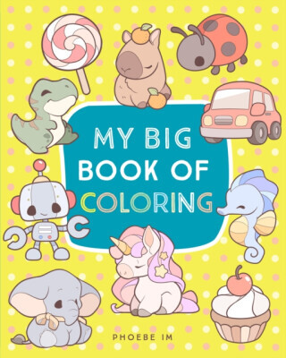 My Big Book of Coloring - Phoebe Im