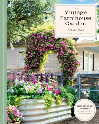 The Vintage Farmhouse Garden - Rhonda Kaiser