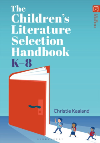 The Childrenâ€™s Literature Selection Handbook, Kâ€“8 - Christie  Kaaland