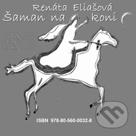 Šaman na koni - Renáta Eliašová