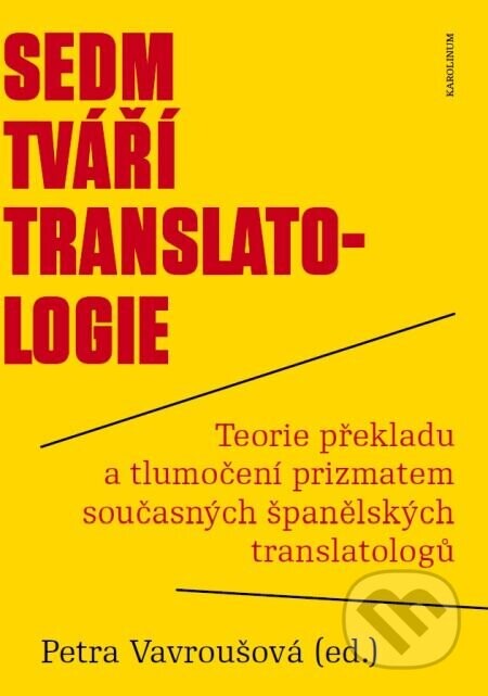 Sedm tváří translatologie - Petra Vavroušová a kolektív