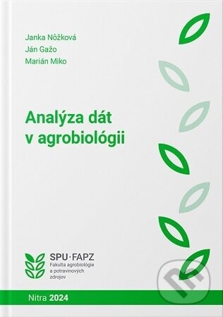 Analýza dát v agrobiológii - Janka Nôžková, Ján Gažo
