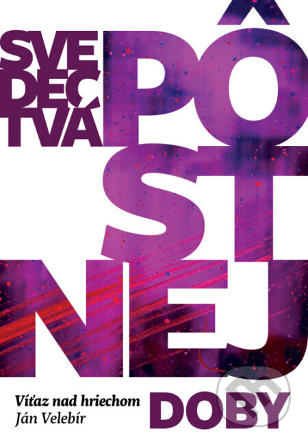 Svedectvá pôstnej doby - Ján Velebír