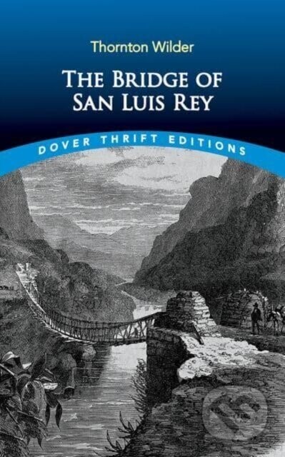 The Bridge of San Luis Rey - Thornton Wilder