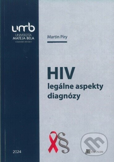 HIV – legálne aspekty diagnózy - Martin Píry
