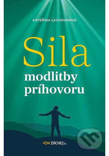 Sila modlitby príhovoru - Kateřina Lachmanová